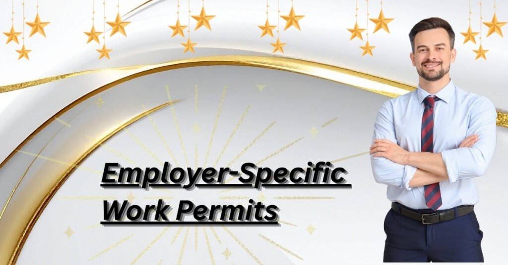 Employer-Specific Work Permits