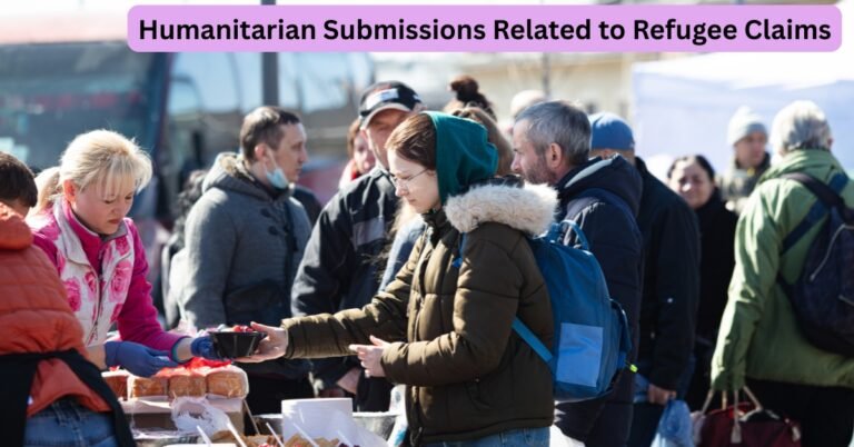 Humanitarian Submissions Related to Refugee Claims